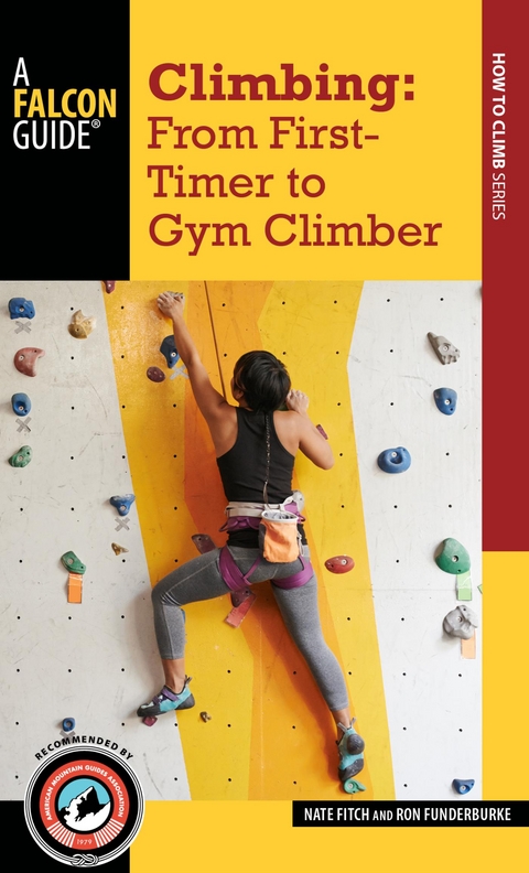 Climbing: From First-Timer to Gym Climber -  Nate Fitch,  Ron Funderburke