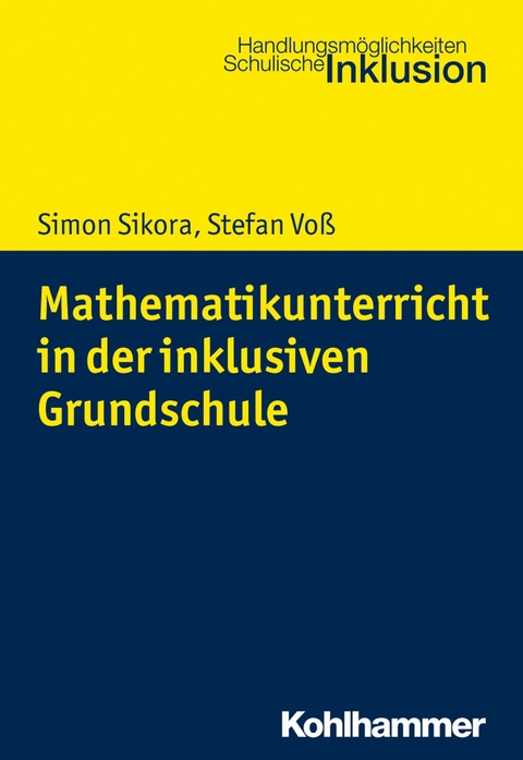 Mathematikunterricht in der inklusiven Grundschule - Simon Sikora, Stefan Vo&szlig;