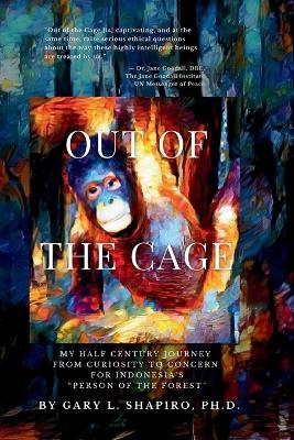 Out of the Cage - Gary L Shapiro