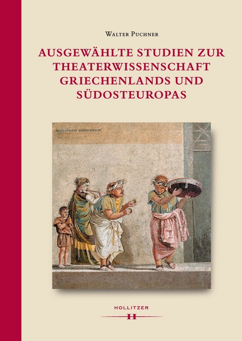 Ausgew&auml;hlte Studien zur Theaterwissenschaft Griechenlands und S&uuml;dosteuropas - Walter Puchner