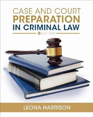 Case and Court Preparation in Criminal Law -  Cognella Academic Publishing