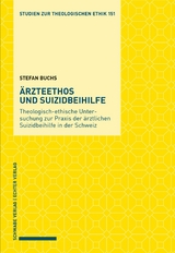 &Auml;rzteethos und Suizidbeihilfe - Stefan Buchs