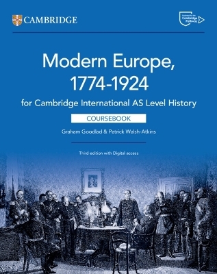 Cambridge International AS Level History Modern Europe 1774&ndash;1924 Coursebook with Digital Access (2 Years) - Graham Goodlad, Patrick Walsh-Atkins