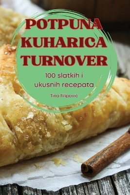 Potpuna Kuharica Turnover -  Tina Filipovic