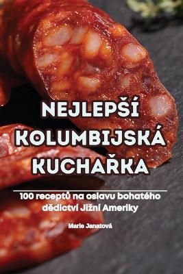 Nejleps&iacute; Kolumbijsk&aacute; KuchaŘka -  Marie Janatov&aacute;