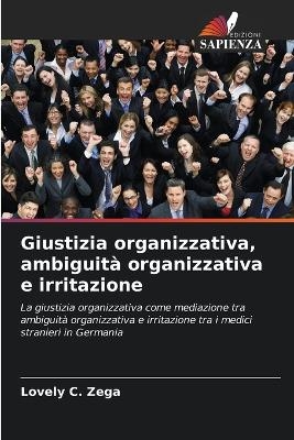 Giustizia organizzativa, ambiguit&agrave; organizzativa e irritazione - Lovely C Zega