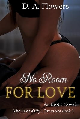 No Room for Love - D a Flowers