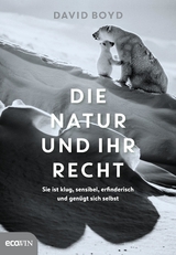 Die Natur und ihr Recht - David R. Boyd