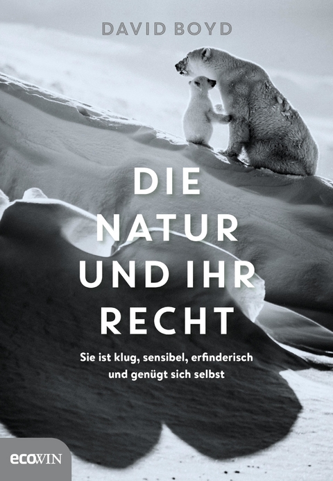 Die Natur und ihr Recht - David R. Boyd