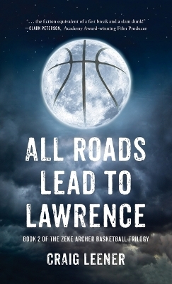 All Roads Lead to Lawrence - Craig Leener