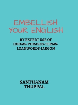 Embellish Your English -  Santhanam Thuppal