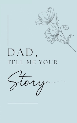 Dad, I want to hear your story (Hardback) - Lulu and Bell