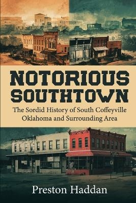 Notorious Southtown - PRESTON HADDAN