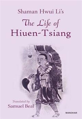 The Life of Hiuen-Tsiang - Shaman Hwui Li