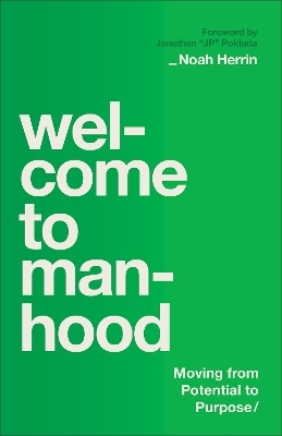 Welcome to Manhood - Noah Herrin