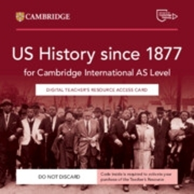 Cambridge International AS Level US History since 1877 Digital Teacher's Resource Access Card - Tiffany West