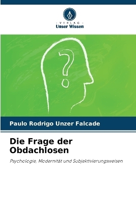 Die Frage der Obdachlosen - Paulo Rodrigo Unzer Falcade