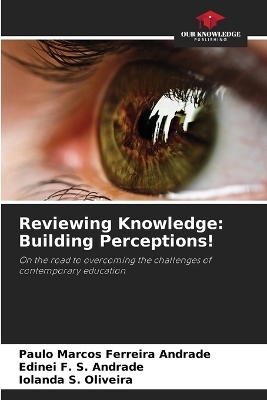 Reviewing Knowledge - Paulo Marcos Ferreira Andrade, Edinei F S Andrade, Iolanda S Oliveira
