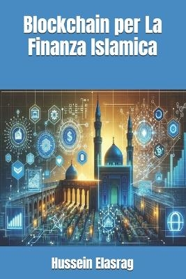 Blockchain per La Finanza Islamica - Hussein Elasrag