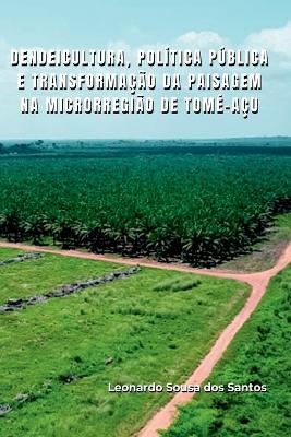 Dendeicultura, Política Pública E Transformação Da Paisagem