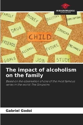 The impact of alcoholism on the family
