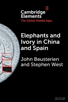 Elephants and Ivory in China and Spain - John Beusterien, Stephen West
