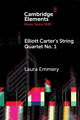 Elliott Carter's String Quartet No. 1 - Laura Emmery