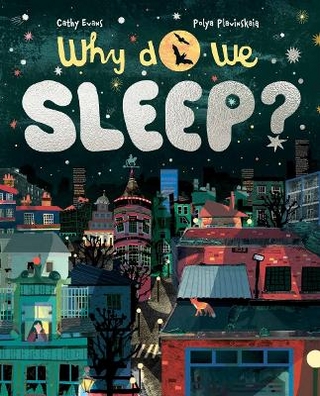 Why Do We Sleep?