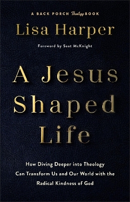 A Jesus-Shaped Life - Lisa Harper