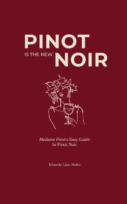 Pinot is the New Noir