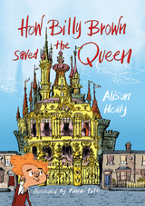 How Billy Brown Saved the Queen - Alison Healy