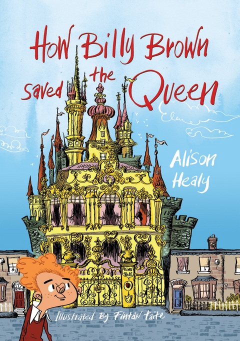 How Billy Brown Saved the Queen - Alison Healy