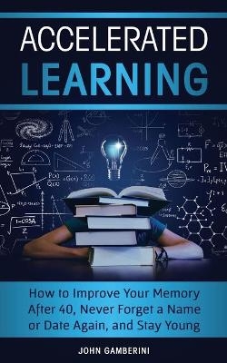 Accelerated Learning - John Gamberini