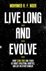 Live Long and Evolve - Mohamed A. F. Noor