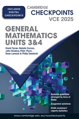 Cambridge Checkpoints VCE General Mathematics Units 3&4 2025 - David Tynan, Natalie Caruso, John Dowsey, Peter Flynn, Dean Lamson