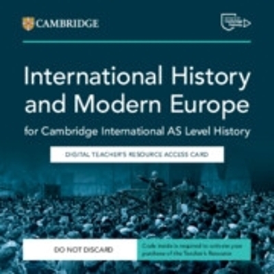 Cambridge International AS Level History International History 1870–1939 and Modern Europe 1774–1924 Digital Teacher's Resource Access Card - Eric Rivas, Tiffany West