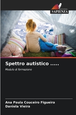 Spettro autistico ..... - Ana Paula Couceiro Figueira, Daniela Vieira