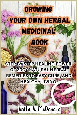 Growing Your Own Herbal Medicinal Book