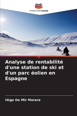 Analyse de rentabilité d'une station de ski et d'un parc éolien en Espagne