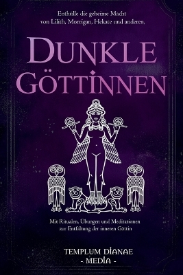 Dunkle G&ouml;ttinnen - Templum Dianae Media