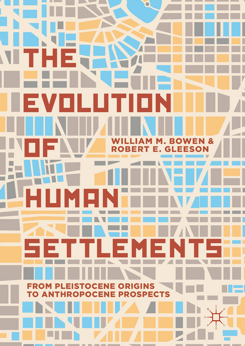The Evolution of Human Settlements - William M. Bowen, Robert E. Gleeson