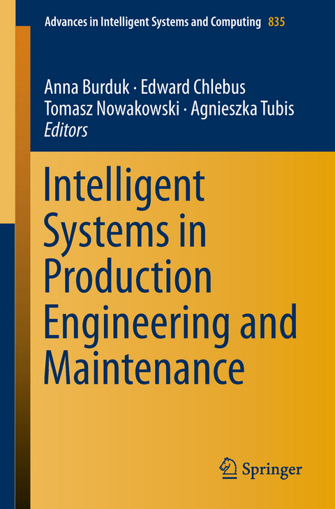 Intelligent Systems in Production Engineering and Maintenance - 