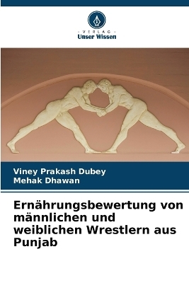 Ern&auml;hrungsbewertung von m&auml;nnlichen und weiblichen Wrestlern aus Punjab - Viney Prakash Dubey, Mehak Dhawan