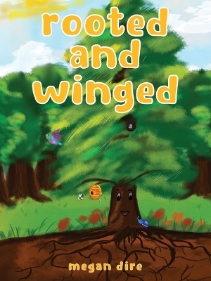 Rooted and Winged - Megan Dire