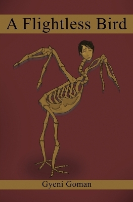 A Flightless Bird - Gyeni Goman