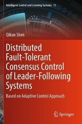 Distributed Fault-Tolerant Consensus Control of Leader-Following Systems - Qikun Shen