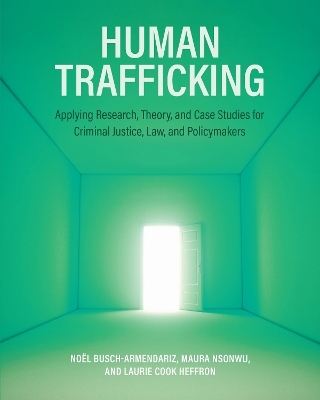 Human Trafficking - Noel Busch-Armendariz, Maura Nsonwu, Laurie Cook Heffron