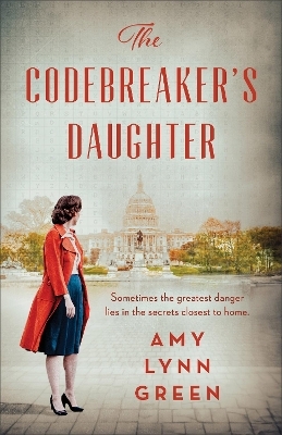 The Codebreaker's Daughter - Amy Lynn Green