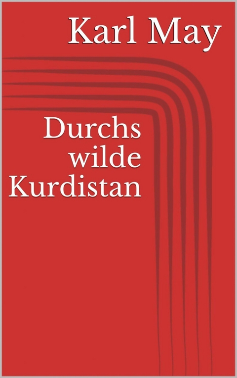 Durchs wilde Kurdistan - Karl May