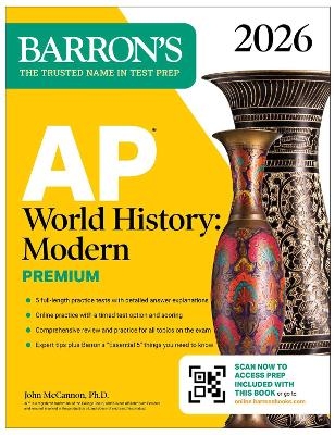 AP World History: Modern Premium, 2026: Prep Book With 5 Practice Tests + Comprehensive Review + Online Practice - John McCannon